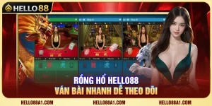 Rồng Hổ Hello88 – Ván Bài Nhanh Dễ Theo Dõi