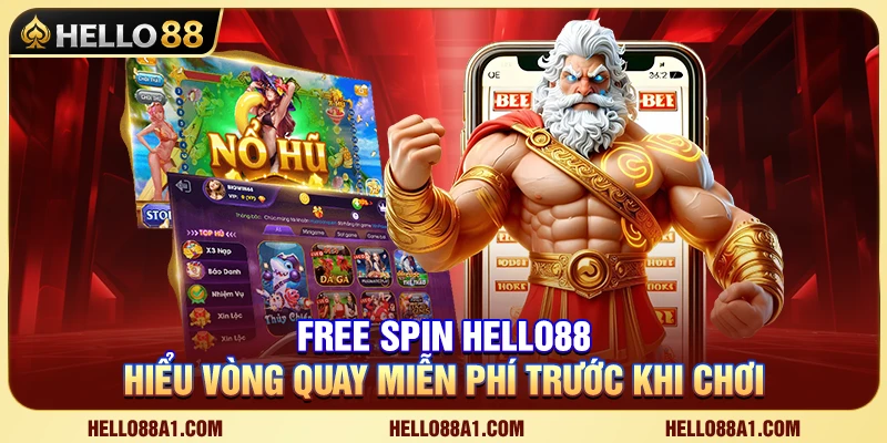Free Spin Hello88 – Hiểu Vòng Quay Miễn Phí Trước Khi Chơi 1 Free Spin Hello88 – Hiểu Vòng Quay Miễn Phí Trước Khi Chơi