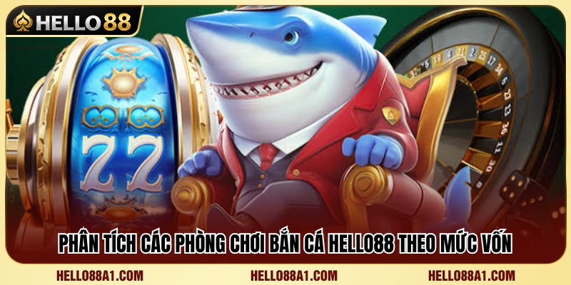 Bắn Cá Hello88 2 Hướng dẫn lựa chọn phòng bắn cá phù hợp với ngân sách