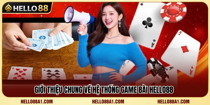 Khám phá sảnh game bài Hello88 trực tuyến  
