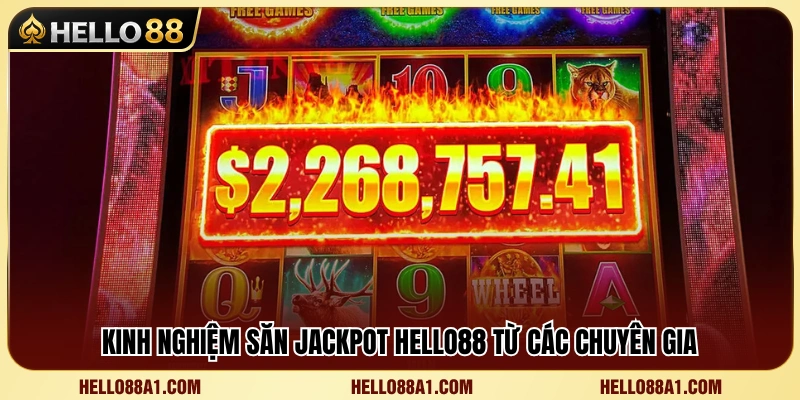 Jackpot Hello88 – Cách Nhìn Hũ Thưởng Không Bị Mất Kiểm Soát 4 Mẹo lựa chọn game slot phù hợp để săn Jackpot