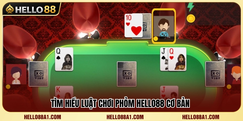 Phỏm Hello88 – Cách Câu Bài Và Né Bị Ăn Chốt 3 Hướng dẫn cách chơi Phỏm Hello88 cho người mới