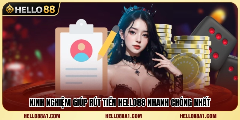 Bí quyết thực hiện giao dịch rút tiền Hello88 nhanh và hiệu quả 