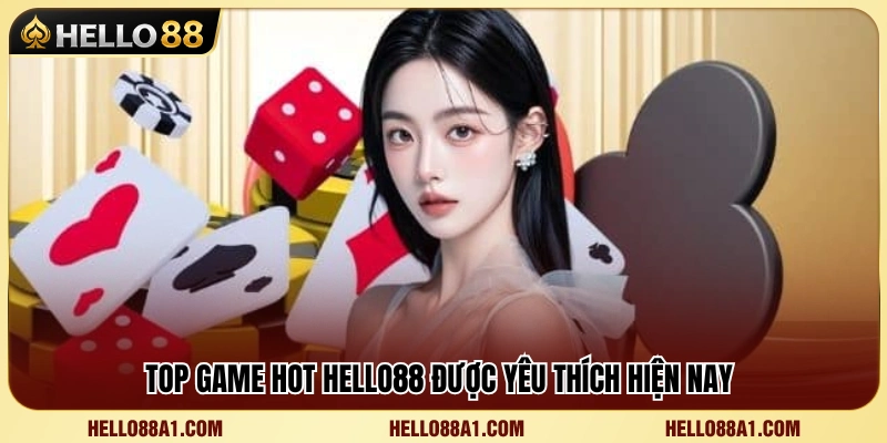 Top Game Hot Hello88 2 Top game hot Hello88 đang được quan tâm nhiều nhất