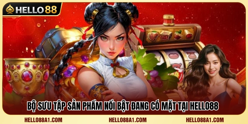 Về Chúng Tôi Hello88 3 Điểm danh những sản phẩm nổi bật được yêu thích nhất