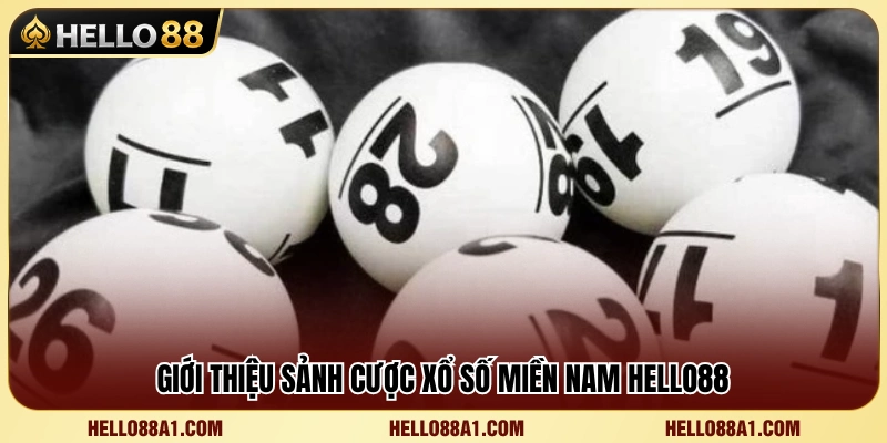 Xổ Số Miền Nam Hello88 – Các Dạng Số Người Mới Nên Biết 2 Tổng quan về loại hình xổ số miền Nam Hello88